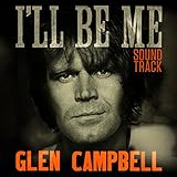 Glen Campbell: I'll Be Me Soundtrack