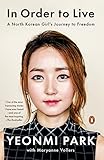 In Order To Live A North Korean Girls Journey To Freedom