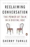 Reclaiming Conversation The Power Of Talk In A Digital Age English Edition