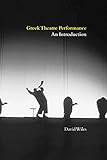 Greek Theatre Performance An Introduction English Edition