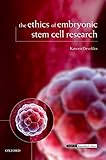 The Ethics Of Embryonic Stem Cell Research Issues In Biomedical Ethics English Edition