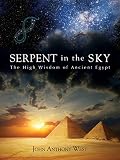 Serpent In The Sky The High Wisdom Of Ancient Egypt English Edition