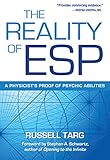The Reality Of Esp A Physicists Proof Of Psychic Abilities English Edition
