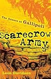 Scarecrow Army The Anzacs At Gallipoli The Drum