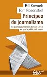 Principes Du Journalisme Ce Que Les Journalistes Doivent Savoir Ce Que Le Public Doit Exiger Folio Actuel T 160