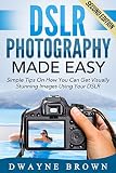 Photography Dslr Photography Made Easy Simple Tips On How You Can Get Visually Stunning Images Using Your Dslr Photography Digital Photography Creativity Landscape Photoshop English Edition