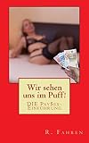 Wir Sehen Uns Im Puff Die Paysexeinfhrung German Edition