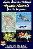 Learn How To Airbrush Aquatic Animals For The Beginner English Edition