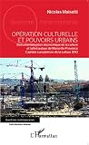 Opration Culturelle Et Pouvoirs Urbains Instrumentalisation Conomique De La Culture Et Luttes Autour De Marseilleprovence Capitale Europenne De La Culture 2013 Questions Contemporaines