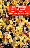 Linvention Du Carnaval Au Xixe Sicle Paris Nice Rio De Janeiro Gographie Et Cultures