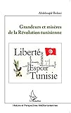 Grandeurs Et Misre De La Rvolution Tunisienne Histoire Et Perspectives Mditerranennes