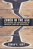 Zoned In The Usa The Origins And Implications Of American Landuse Regulation