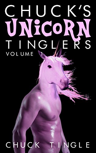 Chuck's Unicorn Tinglers: Volume 1 book cover