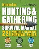 Outdoor Life Hunting Gathering Survival Manual 221 Primitive Wilderness Survival Skills