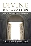 Divine Renovation From A Maintenance To A Missional Parish English Edition
