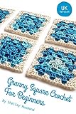 Granny Square Crochet For Beginners Uk Version English Edition