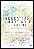 Educating The More Able Student What Works And Why English Edition