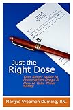 Just The Right Dose Your Smart Guide To Prescription Drugs How To Take Them Safely English Edition
