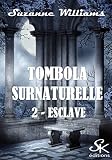 Esclave: Tombola Surnaturelle, T2