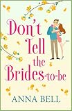 Dont Tell The Bridestobe A Hilarious Wedding Comedy Dont Tell The Groom Book 3 English Edition