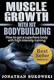 Bodybuilding Muscle Growth With Hit Bodybuilding How To Get A Superhero Body With High Intensity Training Strength Training Bodybuilding Training Weight Lifting English Edition
