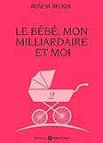 Le B%C3%A9b%C3%A9, Mon Milliardaire Et Moi   2