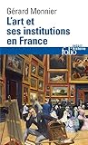 Lart Et Ses Institutions En France De La Rvolution Nos Jours Folio Histoire T 66