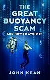 The Great Buoyancy Scam And How To Avoid It English Edition