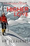 Higher Love Skiing The Seven Summits English Edition