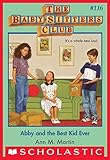 Abby And The Best Kid Ever The Babysitters Club 116 Babysitters Club 19861999