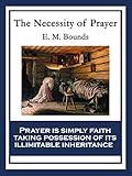 The Necessity Of Prayer With Linked Table Of Contents English Edition