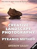 Creative Landscape Photography Using The Pyramid Method English Edition