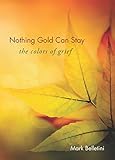 Nothing Gold Can Stay The Colors Of Grief English Edition