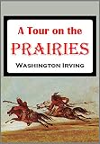 A Tour On The Prairies 1835 English Edition