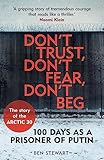 Dont Trust Dont Fear Dont Beg The Extraordinary Story Of The Arctic Thirty English Edition