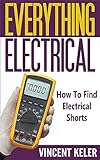 Everything Electrical How To Find Electrical Shorts