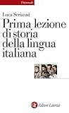 Prima Lezione Di Storia Della Lingua Italiana Italian Edition