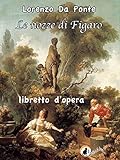 Le Nozze Di Figaro Ossia La Folle Giornata Italian Edition
