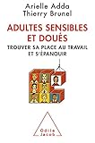 Adultes Sensibles Et Dous Trouver Sa Place Au Travail Et Spanouir Psychologie