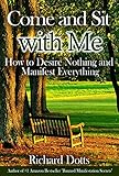 Come And Sit With Me How To Desire Nothing And Manifest Everything English Edition