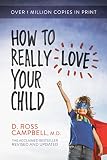 How To Really Love Your Child English Edition