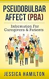 Pseudobulbar Affect Pba Information For Caregivers Patients English Edition