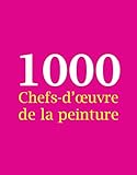 1000 Chefsduvre De La Peinture