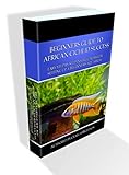 Beginners Guide To African Cichlid Success English Edition