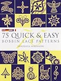 75 Quick Easy Bobbin Lace Patterns English Edition