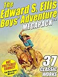 The Edward S Ellis Megapack 37 Classic Tales