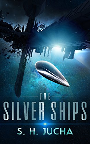 Featured Sci-fi: The Silver Ships by S.H. Jucha 