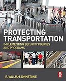 Protecting Transportation Implementing Security Policies And Programs