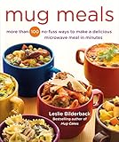 Mug Meals More Than 100 Nofuss Ways To Make A Delicious Microwave Meal In Minutes