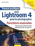 Travaux Pratiques Avec Lightroom 4 Pour Les Photographes : Fonctions Avanc%C3%A9es : Optimisation Du Flux De Travail, Modules Externes, Site Web, Etc.